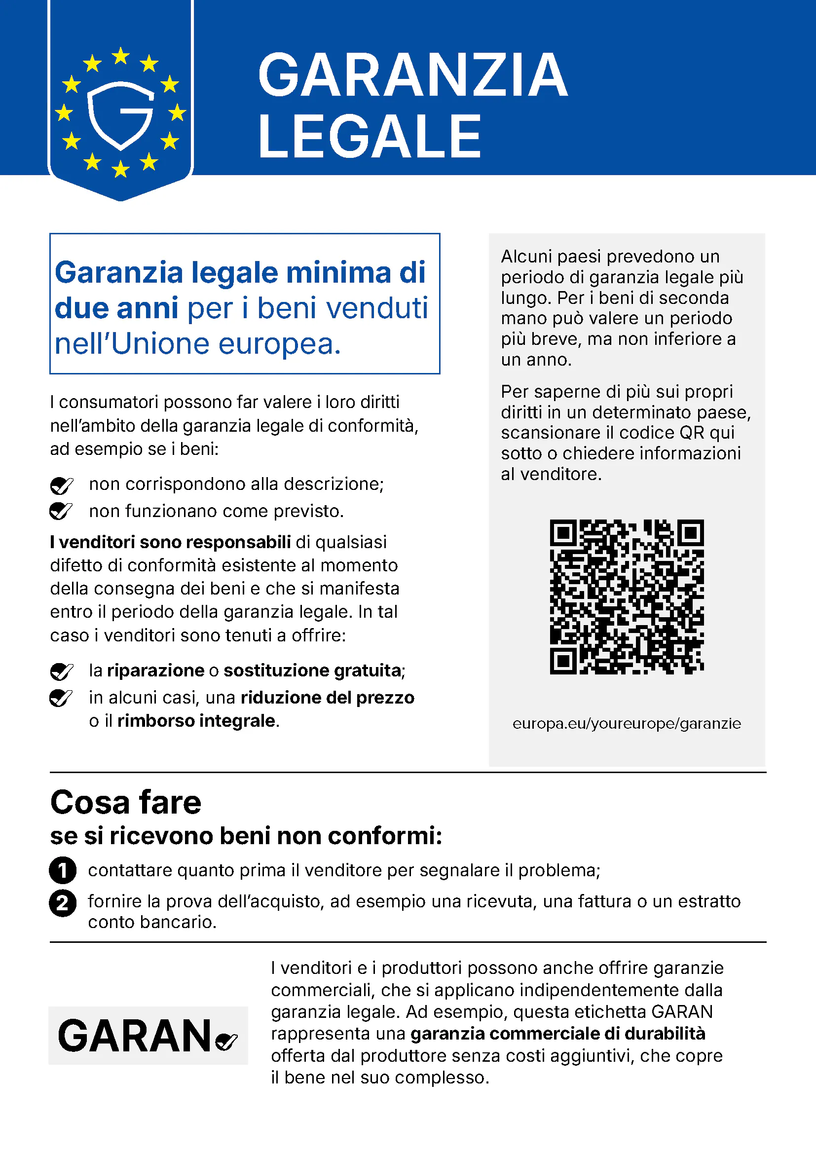 GARANZIA LEGALE. Garanzia legale minima di due anni per i beni venduti nell’Unione europea.