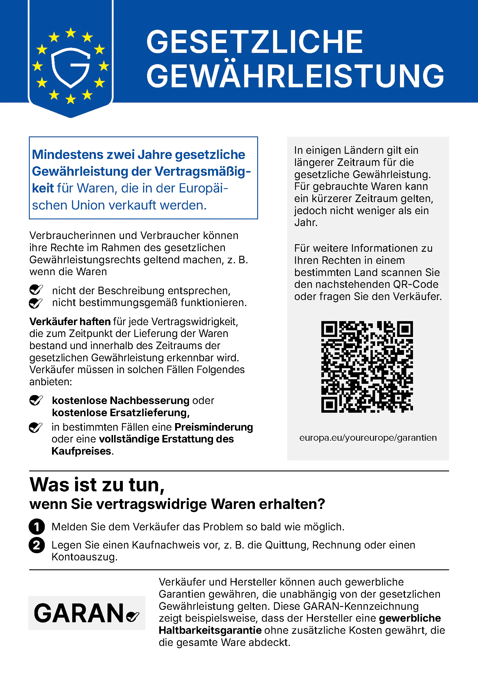 GESETZLICHE GEWÄHRLEISTUNG. Mindestens zwei Jahre gesetzliche Gewährleistung der Vertragsmäßigkeit für Waren, die in der Europäischen Union verkauft werden.
