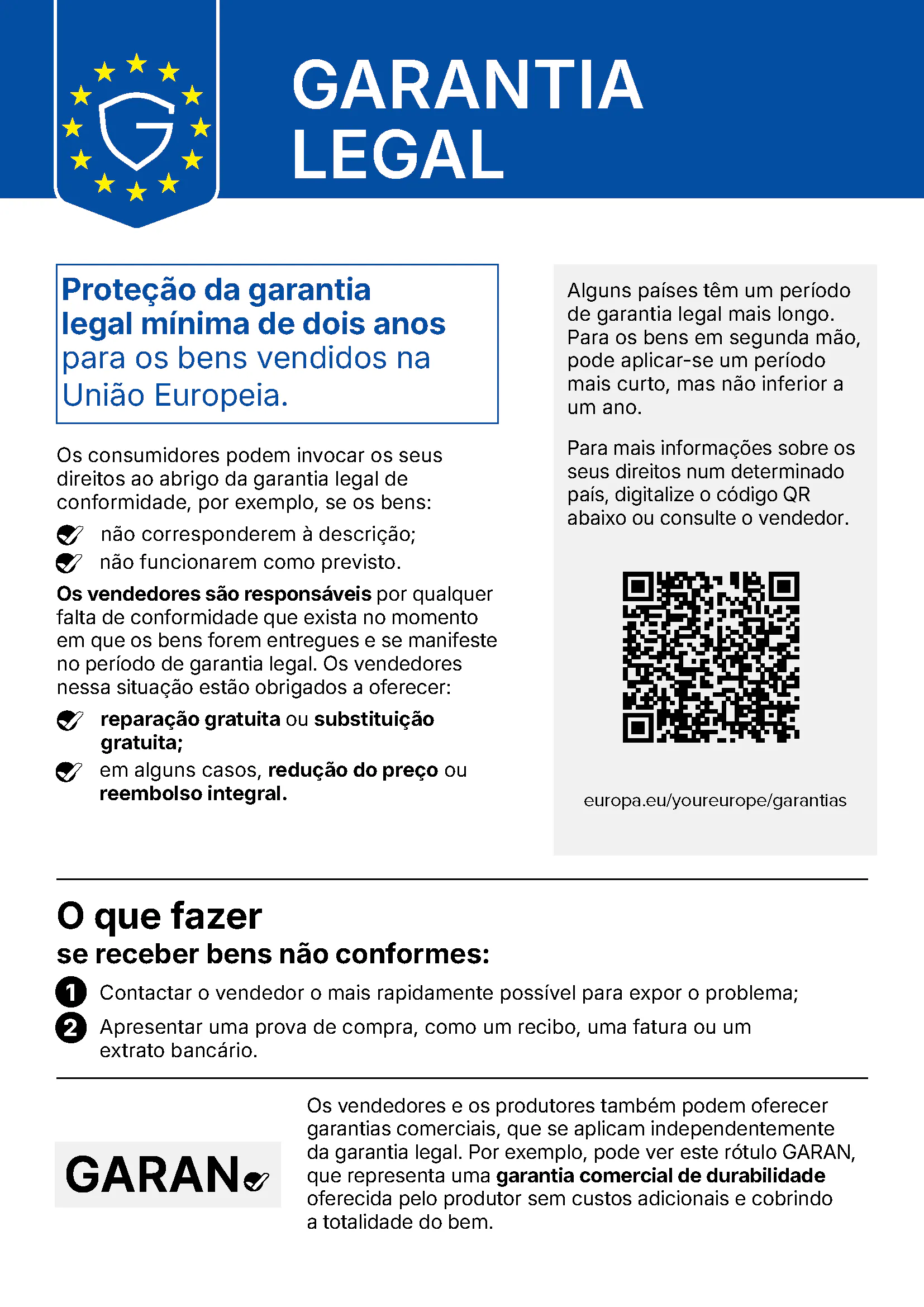 GARANTIA LEGAL. Proteção da garantia legal mínima de dois anos para os bens vendidos na União Europeia.