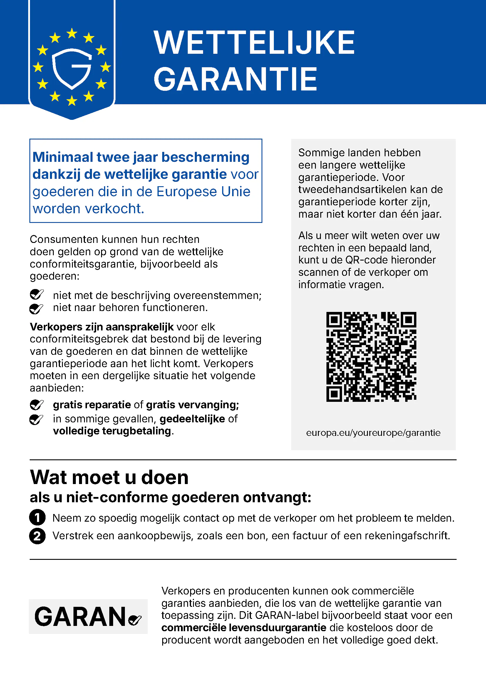 WETTELIJKE GARANTIE. Minimaal twee jaar bescherming dankzij de wettelijke garantie voor goederen die in de Europese Unie worden verkocht.